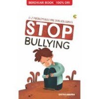 Image of Stop Bullying : A-Z Problem Bullying dan Solusinya